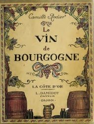 Grands vins de Bourgogne (la Côte-d'or) :étude et classement par ordre de merite