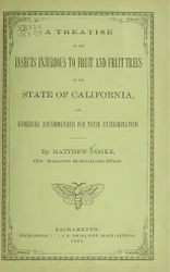 Treatise on the insects injurious to fruit and fruit trees of the state of California : and remedies recommended for their extermination