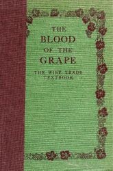 Blood of the grape : the wine trade text book