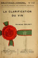 Clarification du vin (limpidite, froid, collage, filtrage, debourbage)