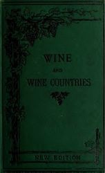 Wine and wine countries : arecord and manual for wine merchants and wine consumers