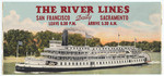 The River Lines, San Francisco daily Sacramento, leave 6.30 P.M. arrive 5.30 A.M.