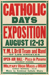 Catholic Days, Exposition, August 12-13, Y.M.I. Drill Team and Band of Los Angeles, Open-Air Ball - Plaza de Panama, Saturday evening, Military High Mass at Organ, Sunday morning - 10:30, music by combined Catholic choirs