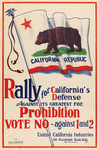 California Republic, rally for California's defense against its greatest foe, Prohibition, vote no - against 1 and 2