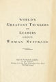 World's greatest thinkers and leaders agree on woman suffrage