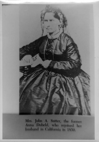 Anna Dubeld; Mrs. John A. Sutter