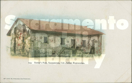 Sutter's Fort, Sacramento, Cal., Before Restoration