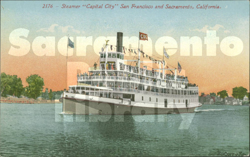 Steamer "Capital City" - San Francisco and Sacramento, California