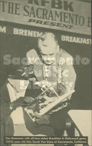 Tom Breneman with All-time Oldest Breakfast in Hollywood Guest, 105 1/2 Year Old Miss. Sarah Van Dyke of Sacramento, California