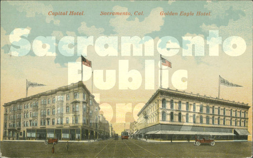 Capital Hotel, Sacramento, Cal., Golden Eagle Hotel
