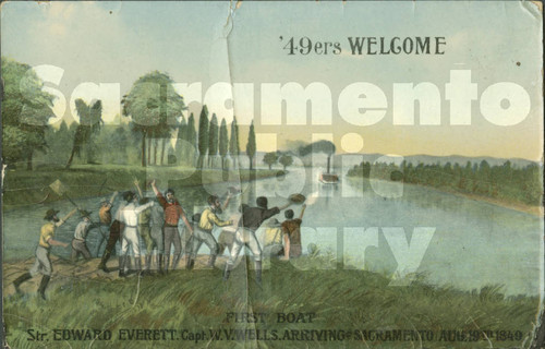 A 49ers Welcome - First Boat Str. Edward Everett, Capt. W.V. Wells Arriving Sacramento, Aug 19th 1849