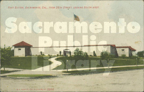 Fort Sutter, Sacramento, Cal., From 28th Street, Looking South-West