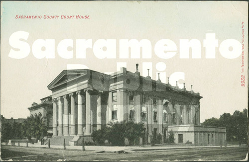 Sacramento County Courthouse - About 1900