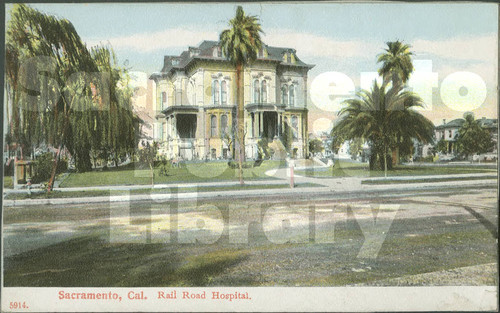 Sacramento, Cal., Rail Road Hospital