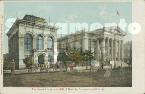 The Court House and Hall of Records, Sacramento California - Britton & Rey