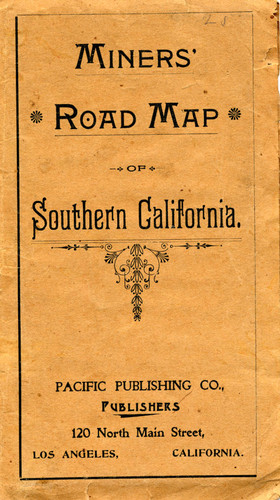 Miner's Road Map of Southern California, Los Angeles, 1899