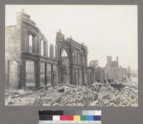 [Ruins of Orpheum Theatre. O'Farrell St., between Powell and Stockton Streets.]
