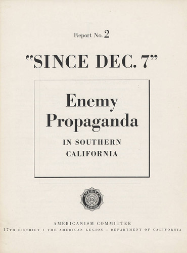 Report cover, Since Dec. 7 : enemy propaganda in Southern California, Report No. 2, 1942