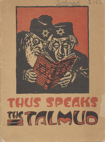 Pamphlet cover, Thus speaks the Talmud: the case of Judaism vs. Christianity with evidence from the Jewish rabbi scriptures, circa 1936