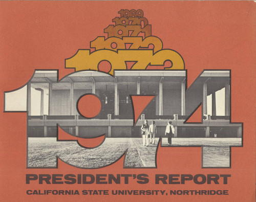President's Report, San Fernando Valley State College & California State University, Northridge (CSUN), 1969-1974