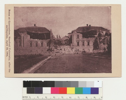 Ruins of Gymnasium, Stanford University, after the earthquake, April 18, 1906