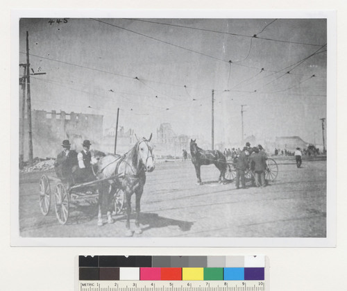 Street scene in San Francisco after the fire & earthquake of April 18, 1906. [Near Ferry Building. No. 445.]