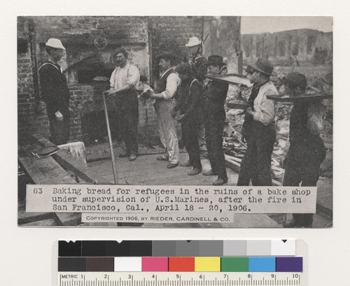 Baking bread for refugees in the ruins of a bake shop under supervision of U.S. Marines, after the fire in San Francisco, Cal., April 18-20, 1906. [No. 63.]