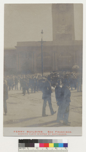 Ferry Building. San Francisco. Showing clock stopped by earthquake. [Postcard. No. 2205.]