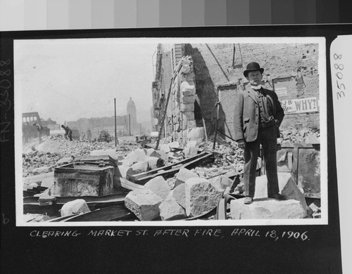 1906. Clearing Market St. after fire, April 18, 1906