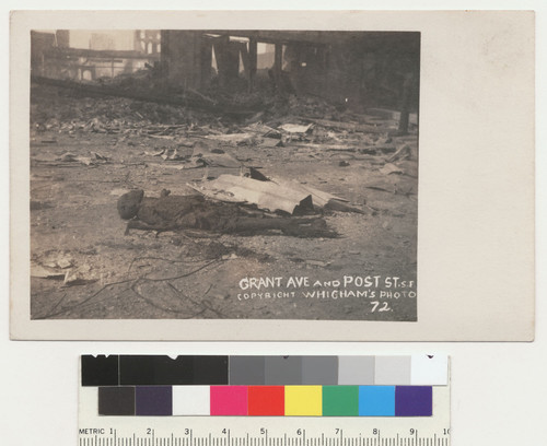[Body of looter shot by soldier and left to burn in fire. Man was allegedly looting Shreve & Co. Jewelers, Grant Ave. at Post St. Postcard. No. 72.]