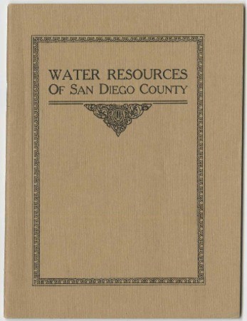 Report of the Water Committee to the Board of Directors of the San Diego Chamber of Commerce, May 15, 1916 : subject : water resources of San Diego County