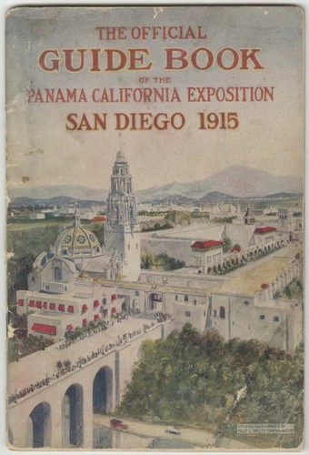 Official guide book of the Panama-California Exposition : giving in detail, location and description of buildings, exhibits and concessions, with floor plans of the buildings and exterior views ; San Diego, California, January 1 to December 31, 1915