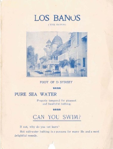 Los Baños (the baths) foot of D street, pure sea water properly tempered for pleasant and healthful bathing