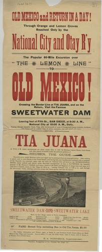 Old Mexico and return in a day! : through orange and lemon groves reached only by the National City and Otay R'y : the popular 60-mile excursion over the lemon line to Old Mexico, crossing the border line via Tia Juana, and, on the return, visit the famous Sweetwater Dam