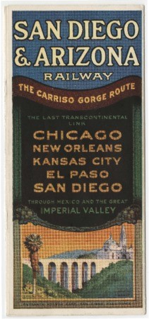 The Carriso Gorge route : the last transcontinental link through Mexico and the great Imperial Valley : Chicago, New Orleans, Kansas City, El Paso, San Diego