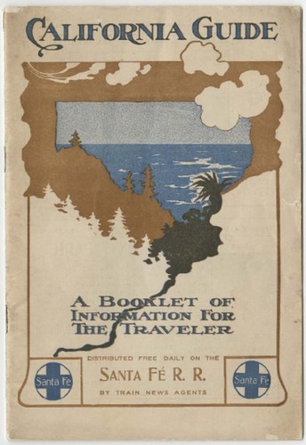 California guide, a booklet of information for the traveler distributed free daily on the Santa Fé R. R. by train news agents