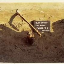 Photographs from Old Sacramento City Hotel Excavations