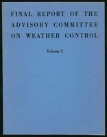 Final report of the Advisory Committee on Weather Control, Vol. I (45 items)