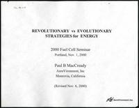 Revolutionary vs. evolutionary strategies for energy, 2000 Fuel Cell Seminar (Portland, OR) (26 items)