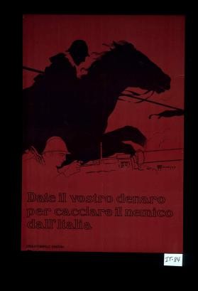 Date il vostro denaro per cacciare il nemico dall'Italia