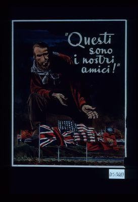 "Questi sono i nostri amici!"