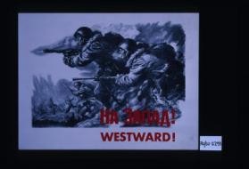 Na zapad! Westward!
