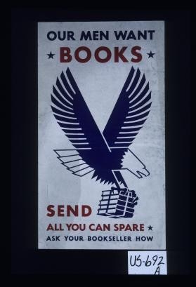 Our men want books. Send all you can spare. Ask your bookseller how