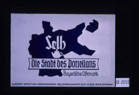 Selb. Die Stadt des Porzellans. Bayerische Ostmark. Auskunft erteilt der Verkehrsverein der Porzellanstadt Selb in Selb / Bayr. Ostmark/