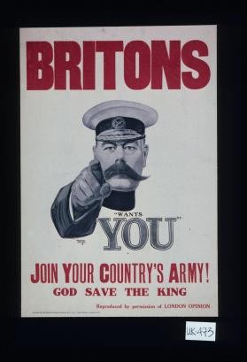 Britons. Wants you. Join your country's Army. God save the King. Reproduced by permission of the London Opinion