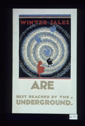 Winter sales are best reached by the underground