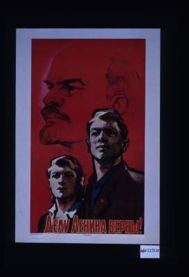 Delu Lenina verny!