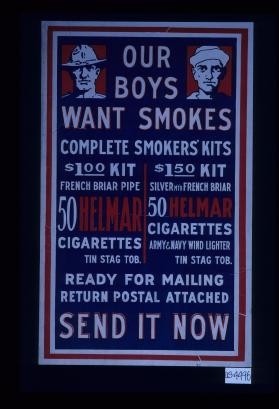Our boys want smokes. Complete smokers' kits ... Ready for mailing, return postal attached. Send it now