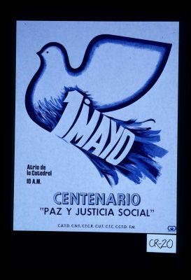 1 mayo, atrio de la catedral, 10 a.m. Centenario "Paz y Justicia Social."