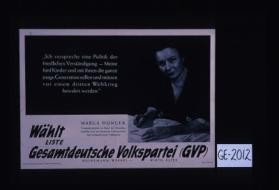 "Ich verspreche eine Politik der friedlichen Verstandigung. Meine funf Kinder und mit ihnen die ganze junge Generation sollen und mussen vor einem dritten Weltkrieg bewahrt werden." Marga Hunger, Vorstand Mitglied im Bund der Deutschen, kandidiert auf der deutschen Gemeinschaftsliste Gesamtdeutsche Volkspartei. Wahlt Liste Gesamtdeutsche Volkspartei (GVP). Heinemann, Wessel. Wirth, Elfes